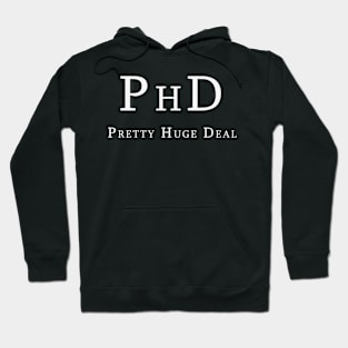 PHD Pretty Huge Deal Hoodie